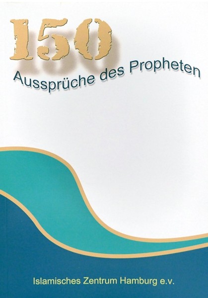 Islamische Bücher auf Deutsch 150 ausgewählte Überlieferungen Propheten Muhammad s. ...