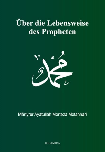 Über die Lebensweise des Propheten - Lebensbiographie des Propheten Mohammed auf Deutsch Islam Buch