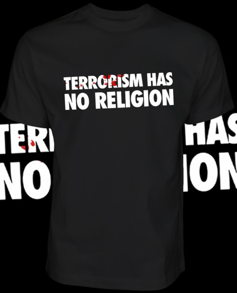 Terrorism has no Religion Shirt T-Shirt Black Schwarz