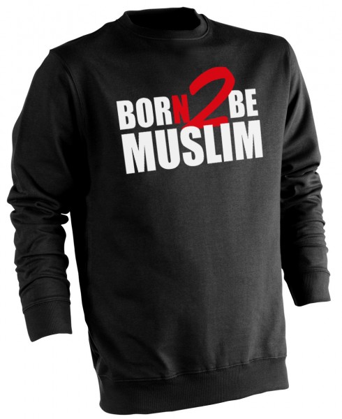 Born 2 be Muslim Halal Wear Pullover