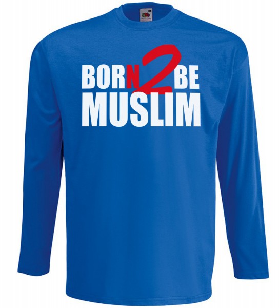 Born 2 be Muslim Langarm T-Shirt - Muslim Halal Wear Blau